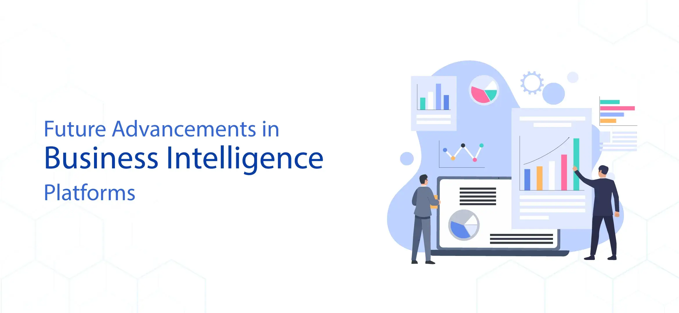 Future Advancements in Business Intelligence Platforms
